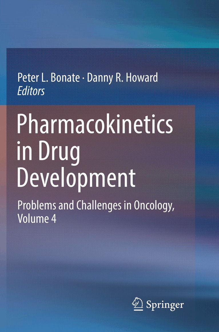 Peter L. Bonate, Danny R. Howard - Pharmacokinetics in Drug Development, Häftad