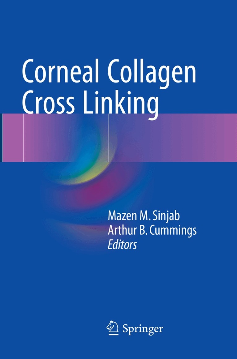 Mazen M. Sinjab, Arthur B. Cummings - Corneal Collagen Cross Linking, Häftad