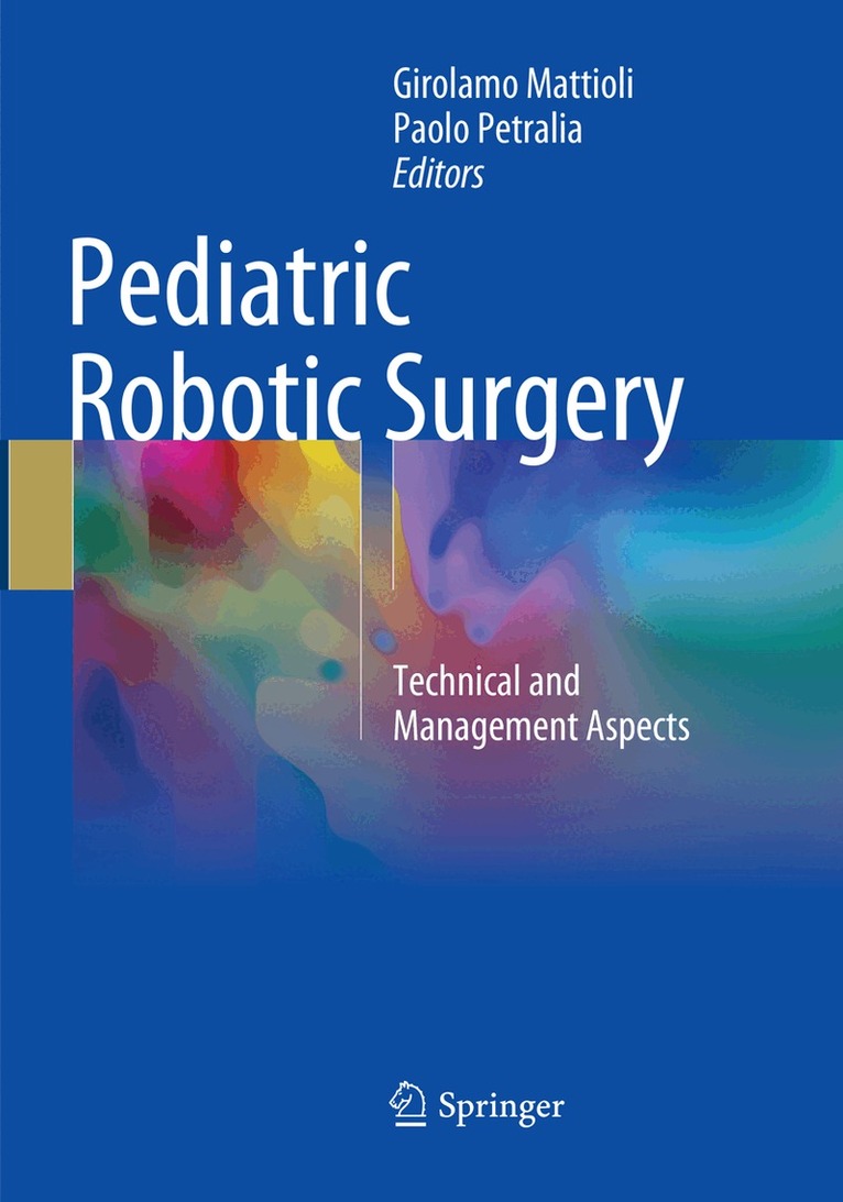 Girolamo Mattioli, Paolo Petralia - Pediatric Robotic Surgery, Häftad. Tillgänglighet: Lägg i varukorg