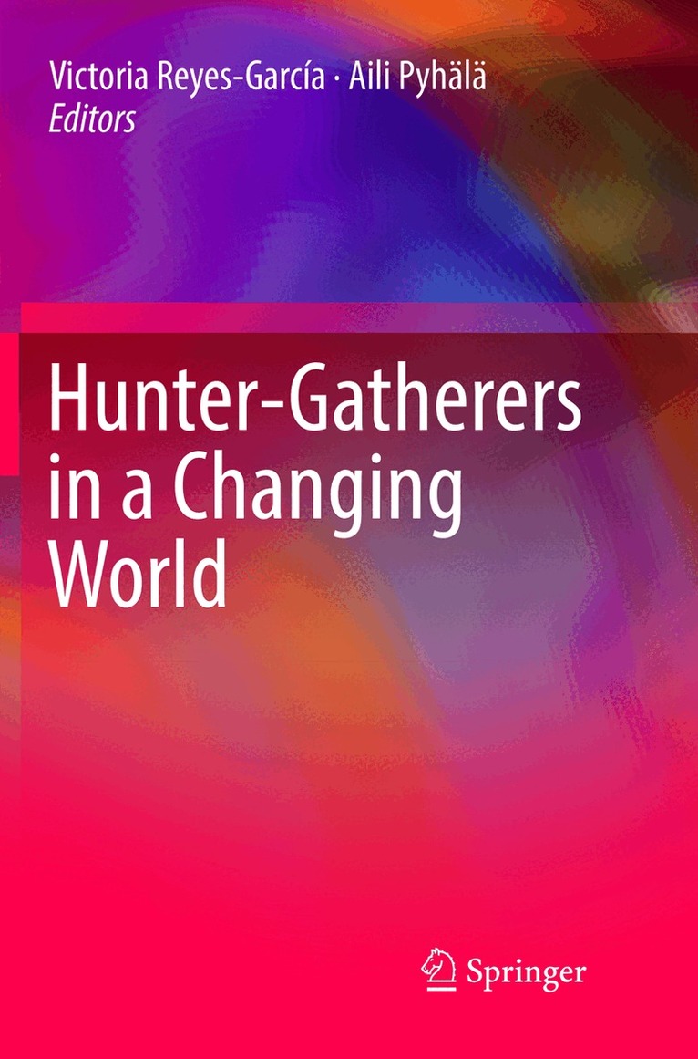Victoria Reyes-García, Aili Pyhälä - Hunter-gatherers in a Changing World, Häftad