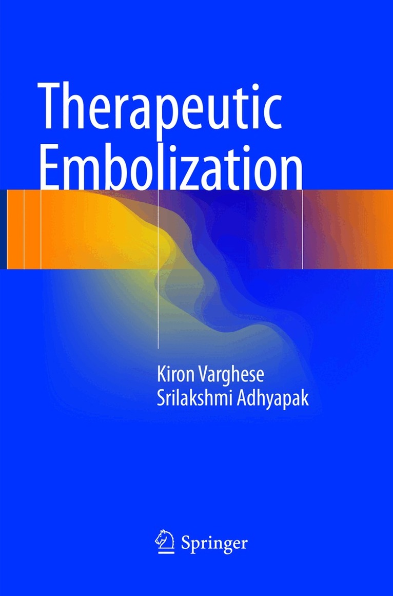 Kiron Varghese, Srilakshmi Adhyapak - Therapeutic Embolization, Häftad