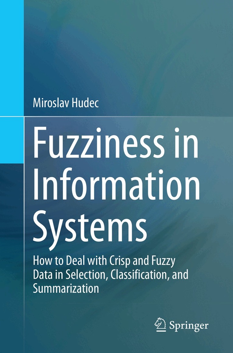 Miroslav Hudec - Fuzziness in Information Systems, Häftad