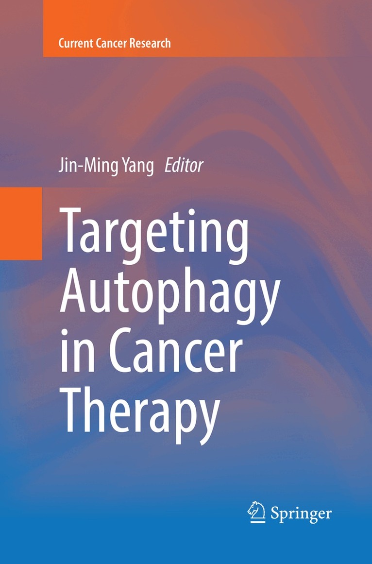 Jin-Ming Yang - Targeting Autophagy in Cancer Therapy, Häftad. Tillgänglighet: Lägg i varukorg