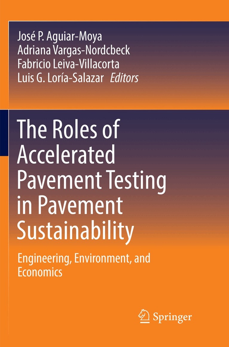 José P. Aguiar-Moya, Adriana Vargas-Nordcbeck, Fabricio Leiva-Villacorta, Luis G. Loría-Salazar - Roles of Accelerated Pavement Testing in Pavement Sustainability, Häftad