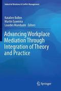Advancing Workplace Mediation Through Integration of Theory and Practice