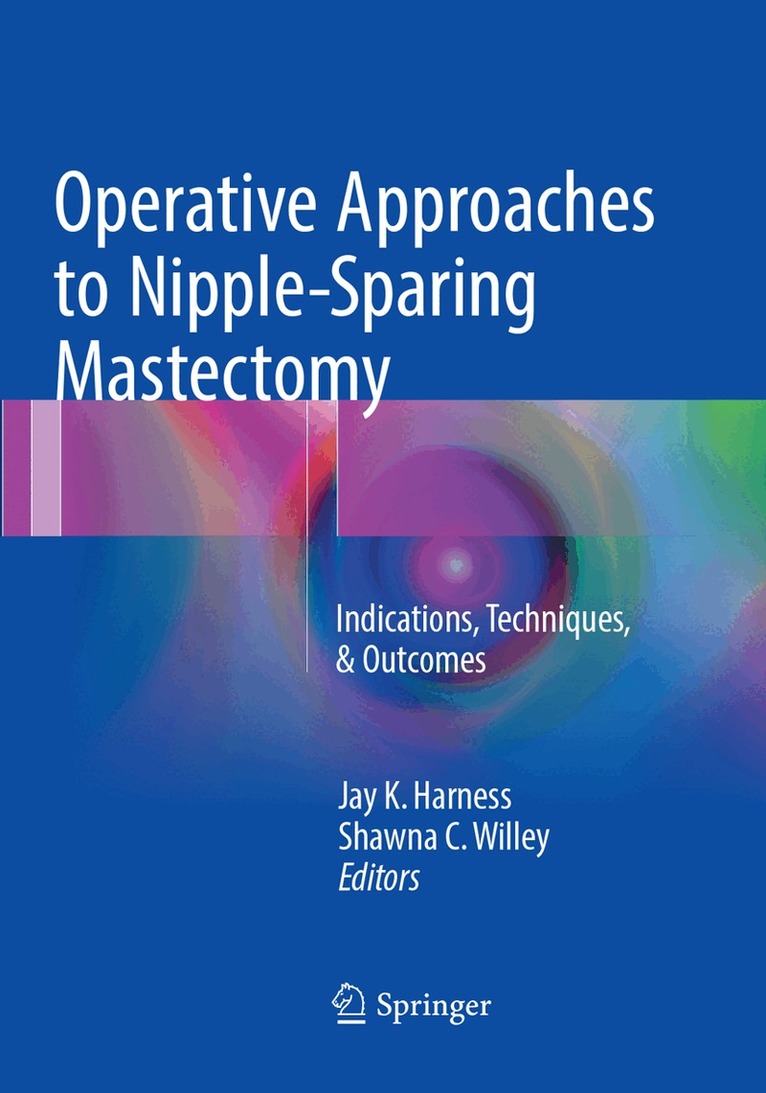 Jay K. Harness, Shawna C. Willey - Operative Approaches to Nipple-Sparing Mastectomy, Häftad