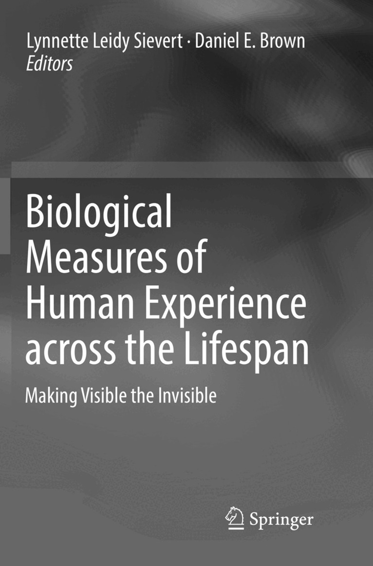 Lynnette Leidy Sievert, Daniel E. Brown - Biological Measures of Human Experience across the Lifespan, Häftad
