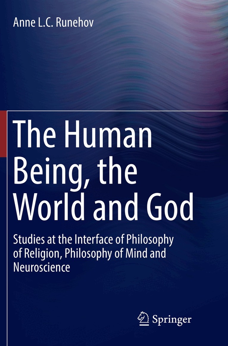 Anne L.C. Runehov - Human Being, the World and God, Häftad