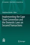 Implementing the Cape Town Convention and the Domestic Laws on Secured Transactions