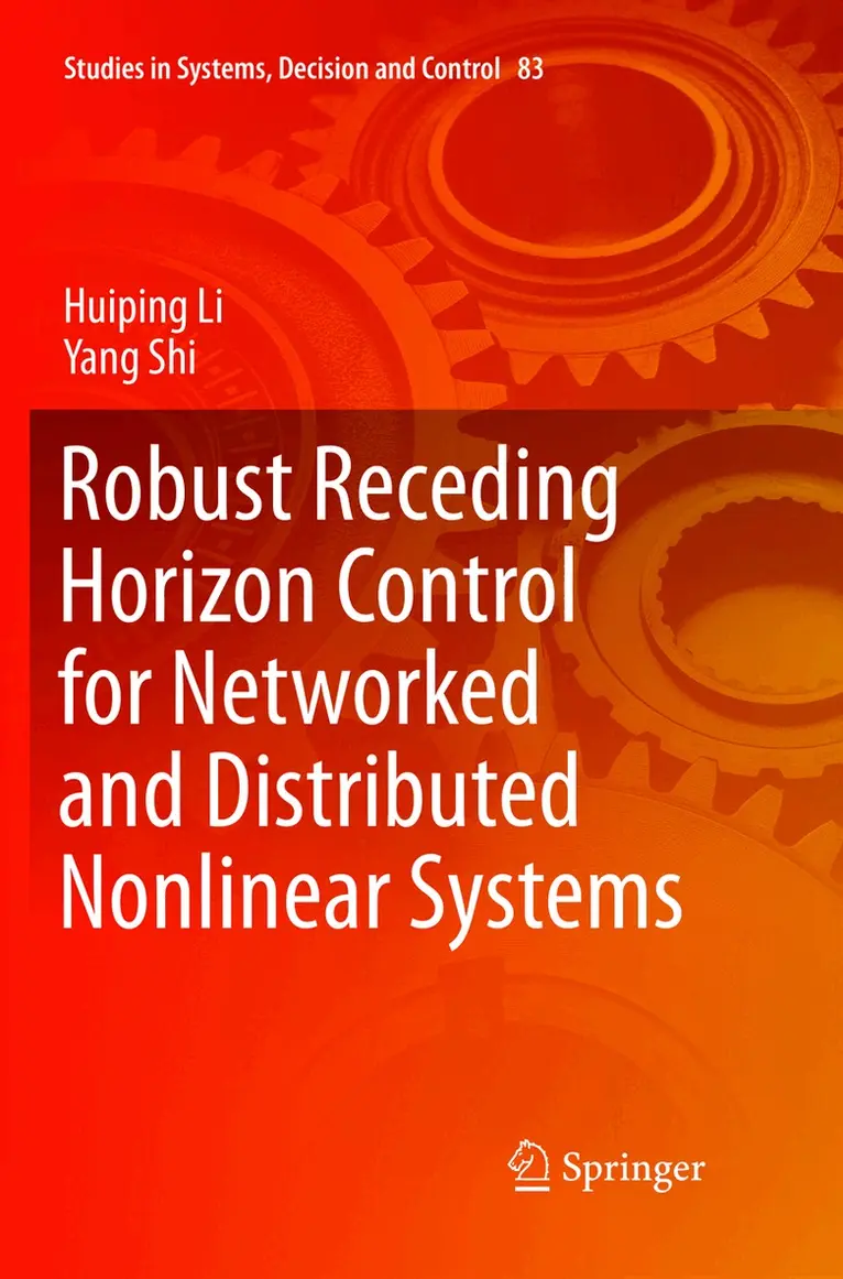 Huiping Li, Yang Shi - Robust Receding Horizon Control for Networked and Distributed Nonlinear Systems, Häftad. Tillgänglighet: Lägg i varukorg