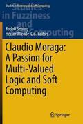 Claudio Moraga: A Passion for Multi-Valued Logic and Soft Computing