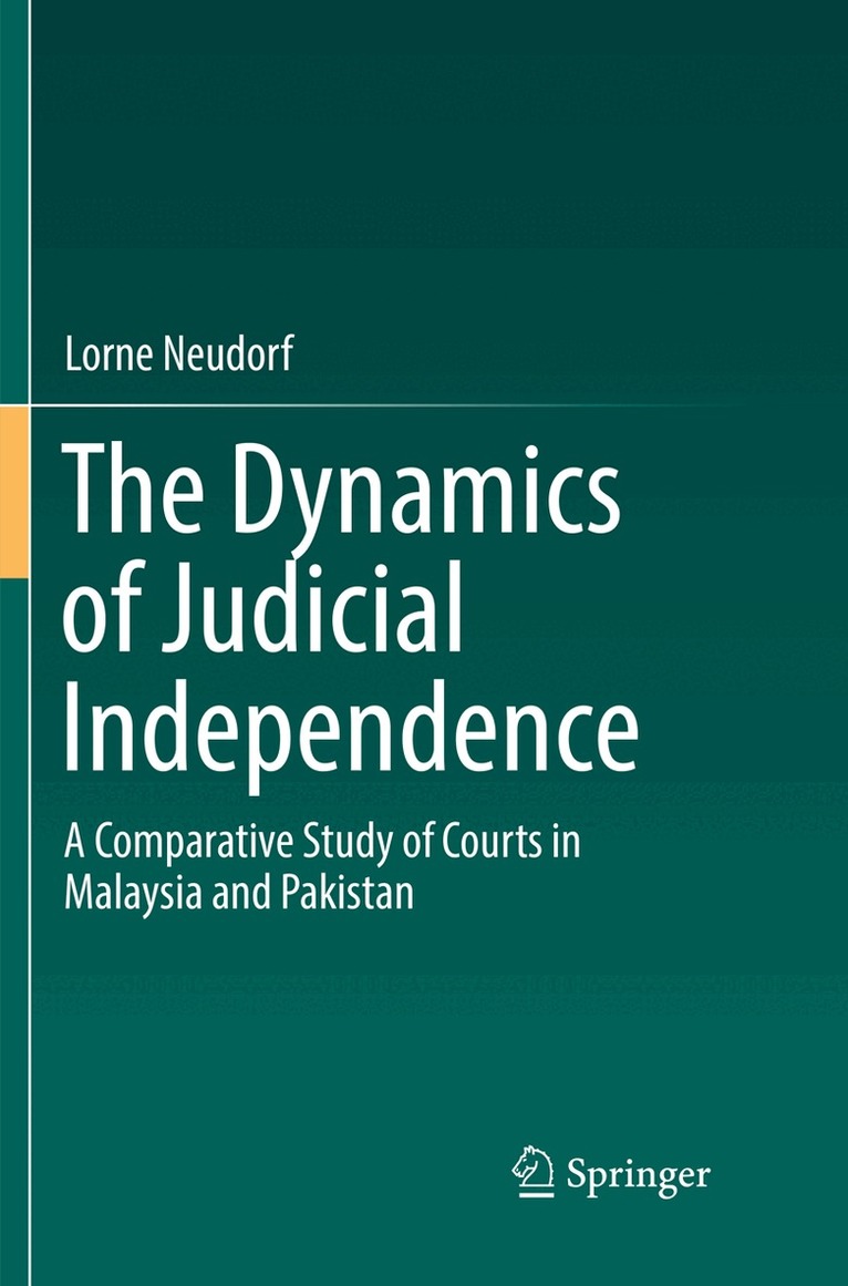 Lorne Neudorf - Dynamics of Judicial Independence, Häftad