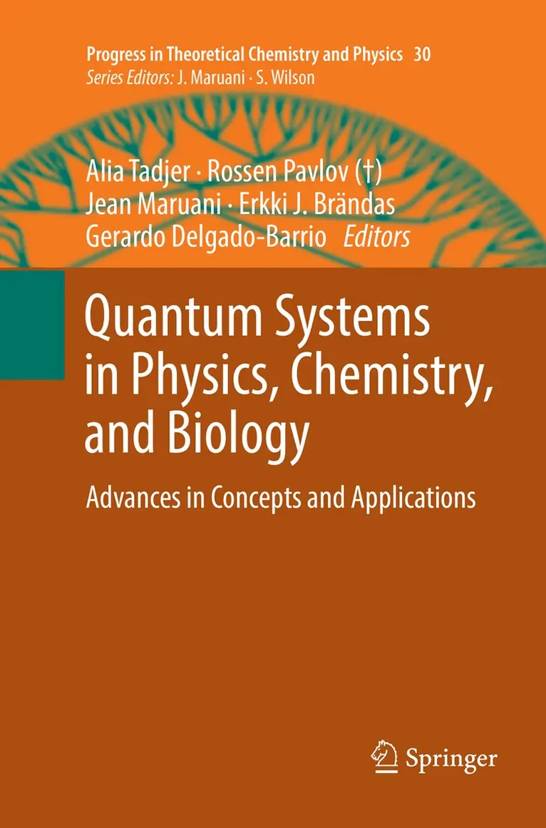 Alia Tadjer, Rossen Pavlov, Jean Maruani, Erkki J. Brändas, Gerardo Delgado-Barrio - Quantum Systems in Physics, Chemistry, and Biology, Häftad. Tillgänglighet: Lägg i varukorg