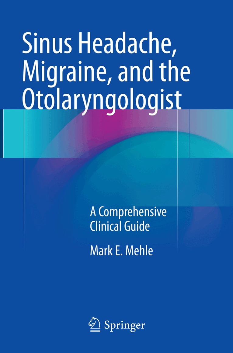 Sinus Headache, Migraine, and the Otolaryngologist