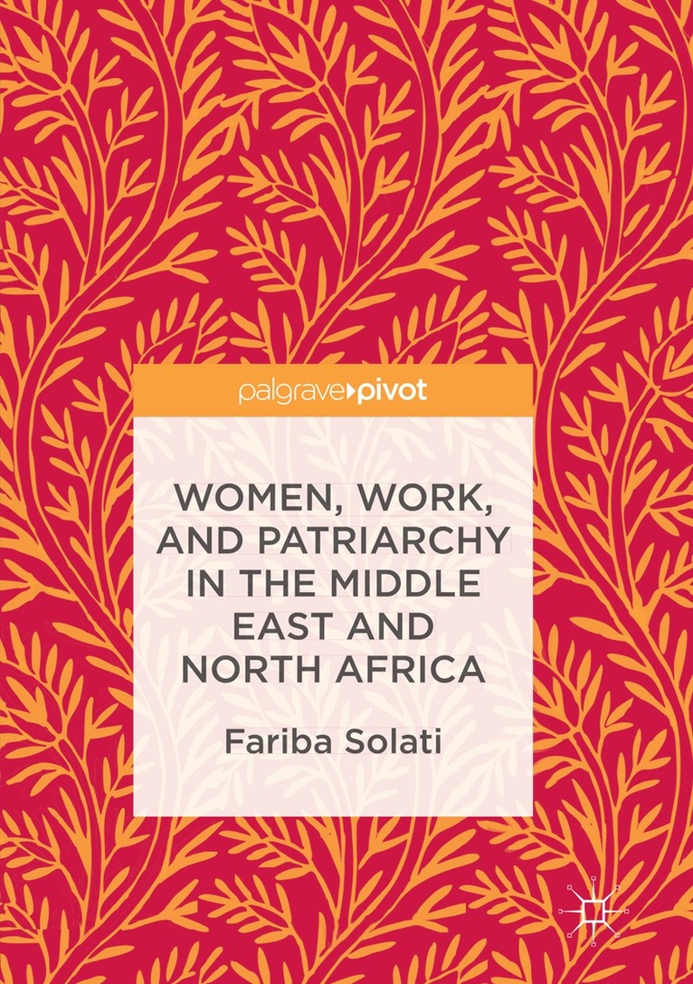 Fariba Solati - Women, Work, and Patriarchy in the Middle East and North Africa, Häftad. Tillgänglighet: Lägg i varukorg