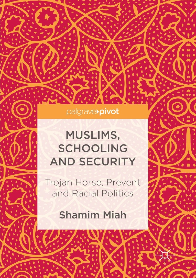 Shamim Miah - Muslims, Schooling and Security, Häftad