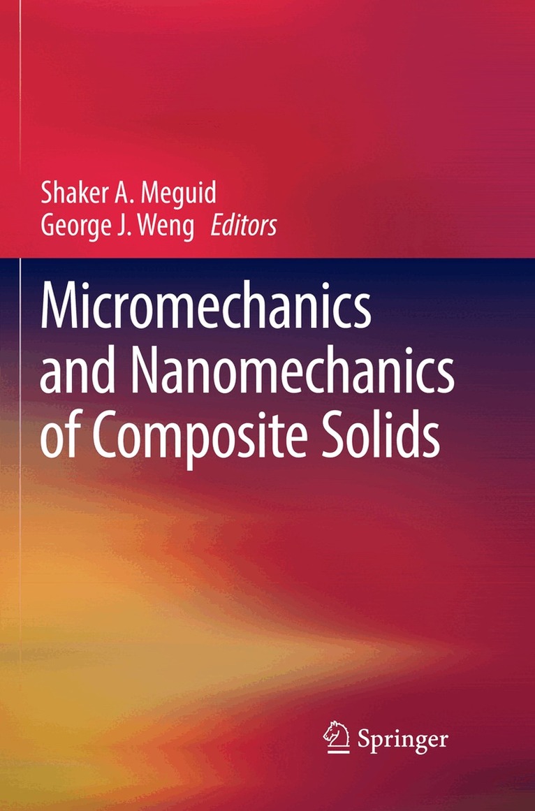 Shaker A. Meguid, George J Weng - Micromechanics and Nanomechanics of Composite Solids, Häftad