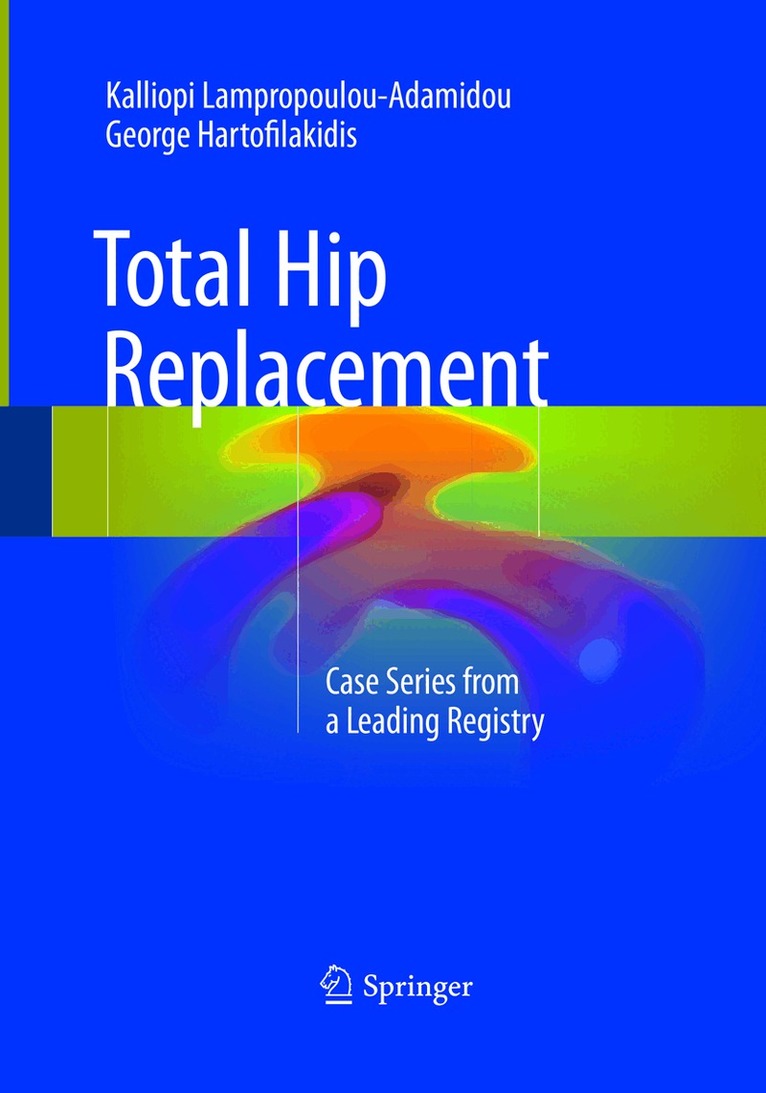 Kalliopi Lampropoulou-Adamidou, George Hartofilakidis - Total Hip Replacement, Häftad. Tillgänglighet: Lägg i varukorg