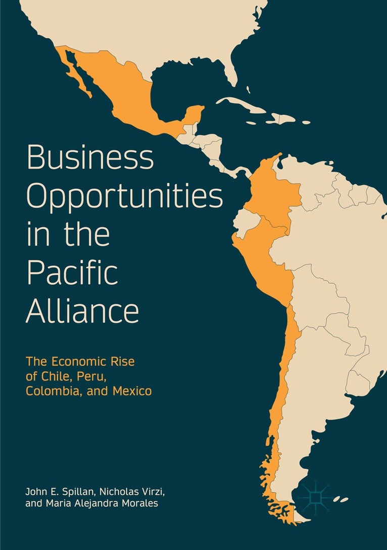 John E. Spillan, Nicholas Virzi - Business Opportunities in the Pacific Alliance, Häftad