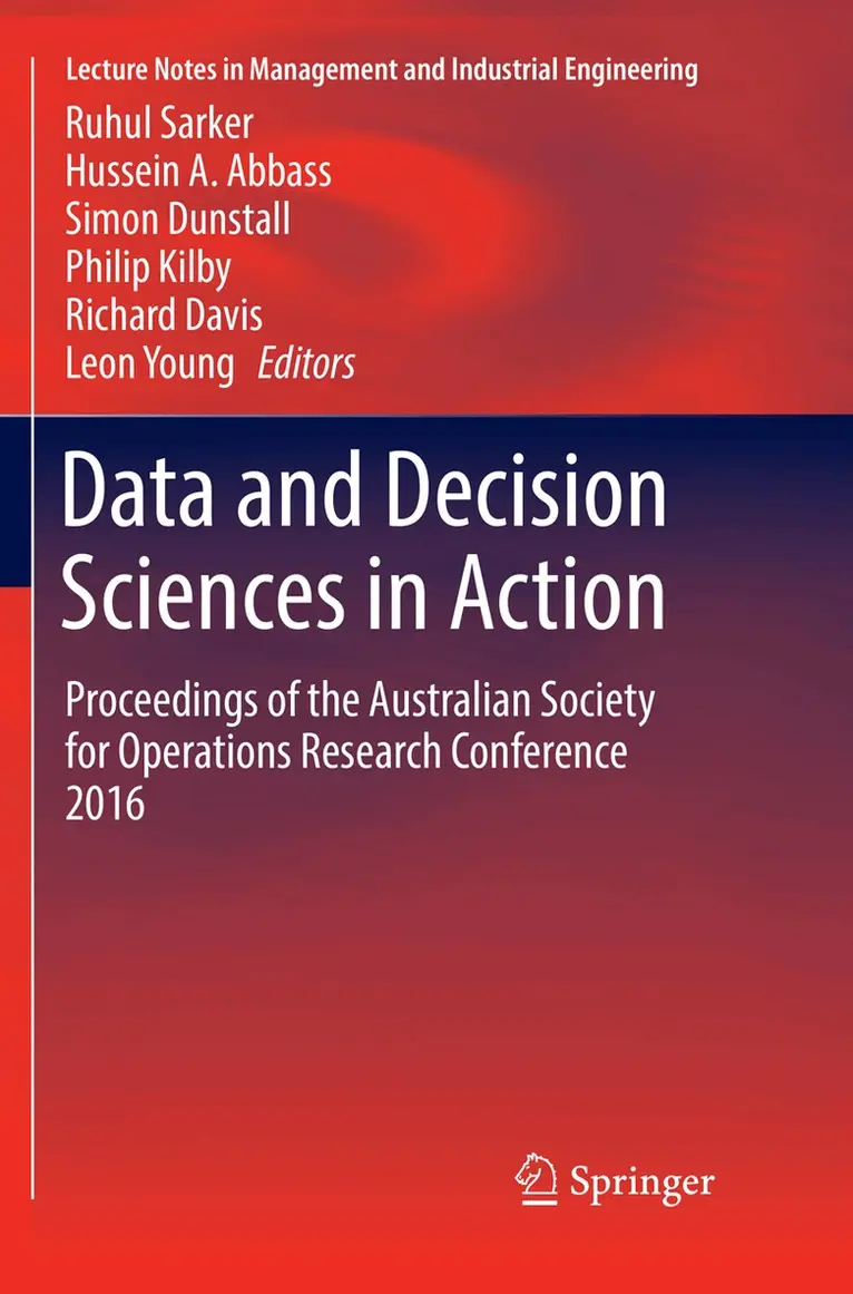 Ruhul Sarker, Hussein A. Abbass, Simon Dunstall, Philip Kilby, Richard Davis, Leon Young - Data and Decision Sciences in Action, Häftad. Tillgänglighet: Lägg i varukorg