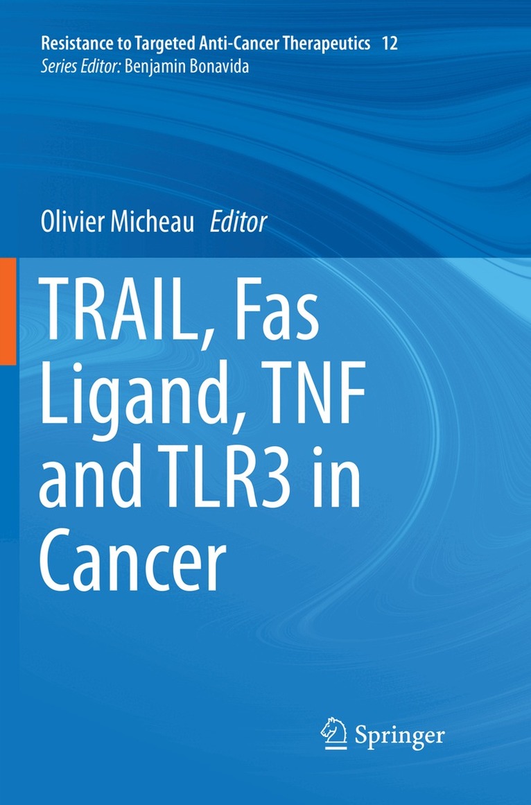 Olivier Micheau - TRAIL, Fas Ligand, TNF and TLR3 in Cancer, Häftad