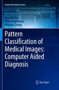 Pattern Classification of Medical Images: Computer Aided Diagnosis