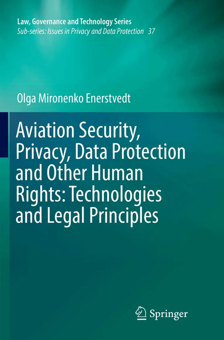 Aviation Security, Privacy, Data Protection and Other Human Rights: Technologies and Legal Principles