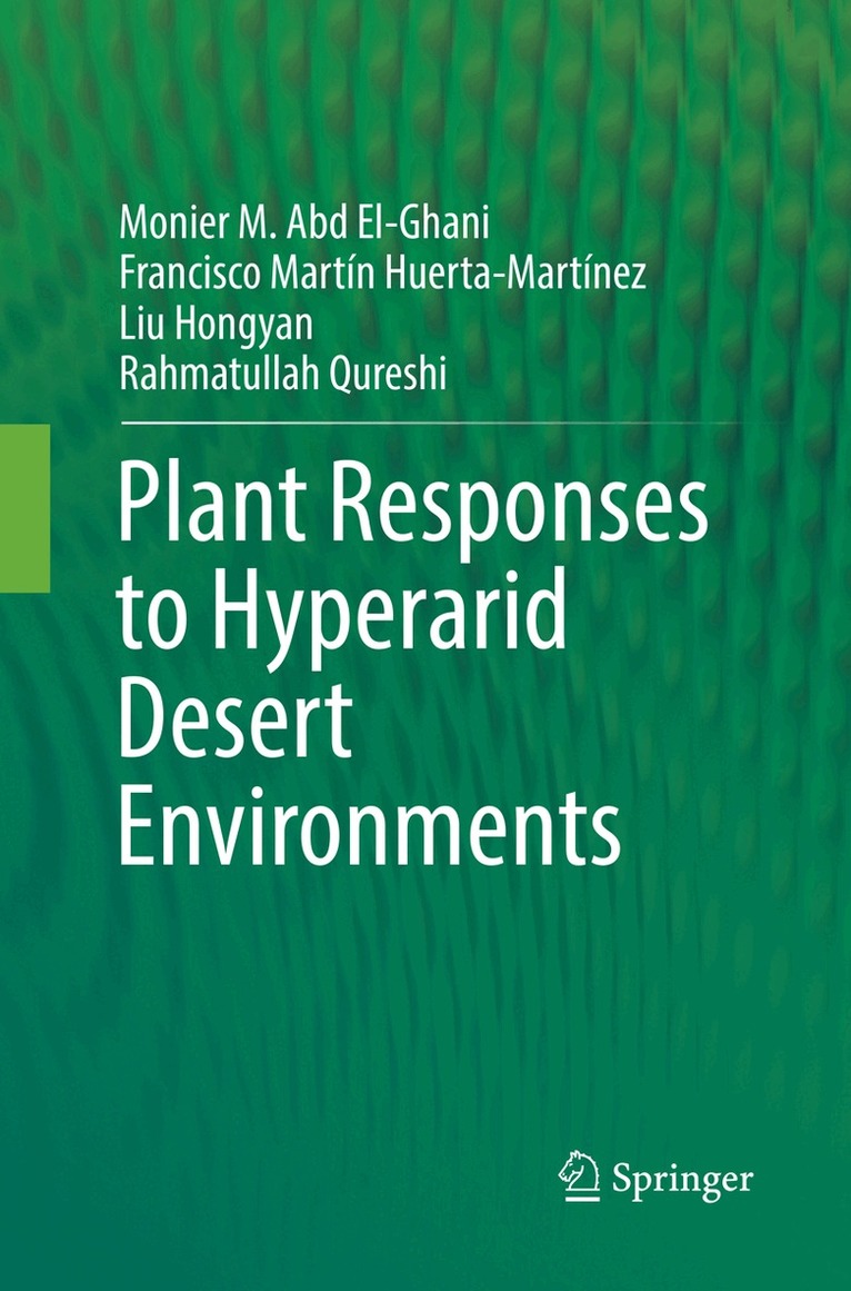 Monier M. Abd El-Ghani, Francisco Martín Huerta-Martínez, Liu Hongyan, Rahmatullah Qureshi - Plant Responses to Hyperarid Desert Environments, Häftad