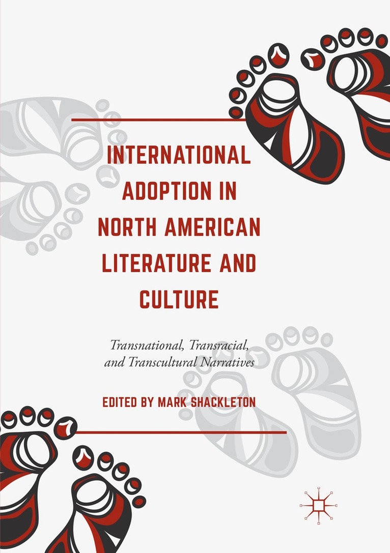 Mark Shackleton - International Adoption in North American Literature and Culture, Häftad