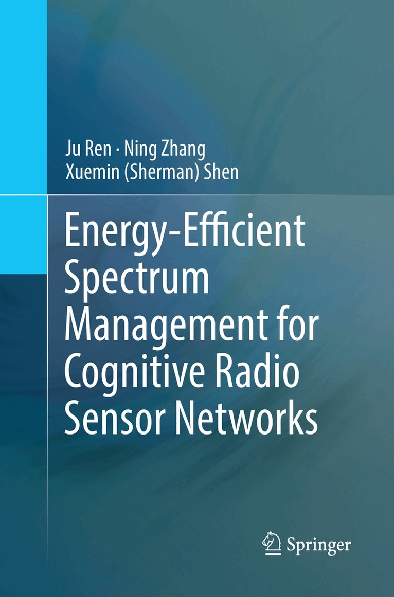 Ju Ren, Ning Zhang, Xuemin (Sherman) Shen - Energy-Efficient Spectrum Management for Cognitive Radio Sensor Networks, Häftad