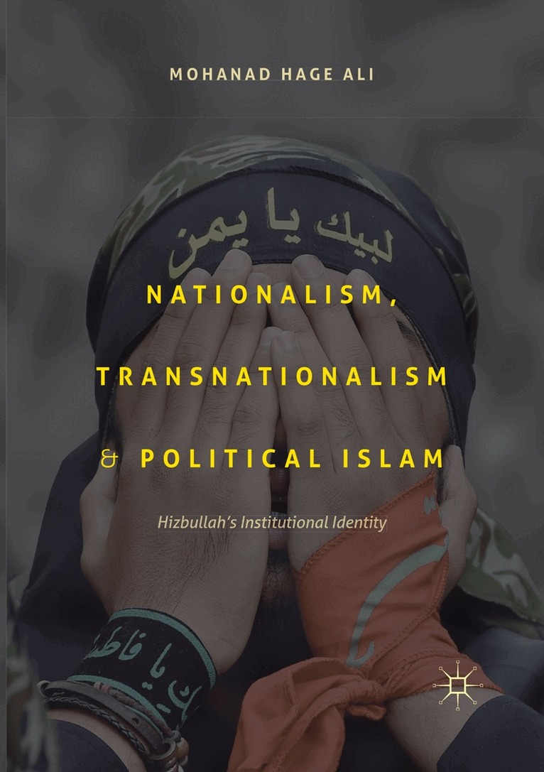 Mohanad Hage Ali - Nationalism, Transnationalism, and Political Islam, Häftad