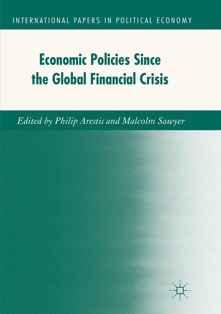 Philip Arestis, Malcolm Sawyer - Economic Policies since the Global Financial Crisis, Häftad