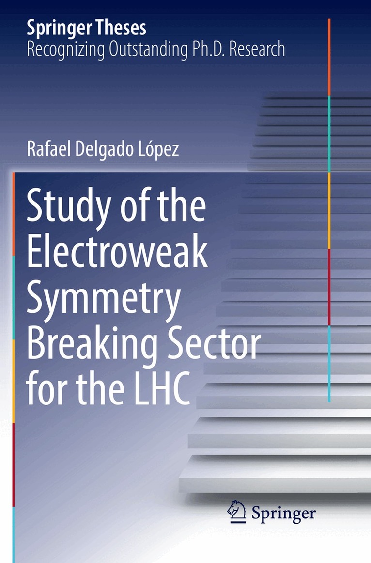 Rafael Delgado López - Study of the Electroweak Symmetry Breaking Sector for the LHC, Häftad