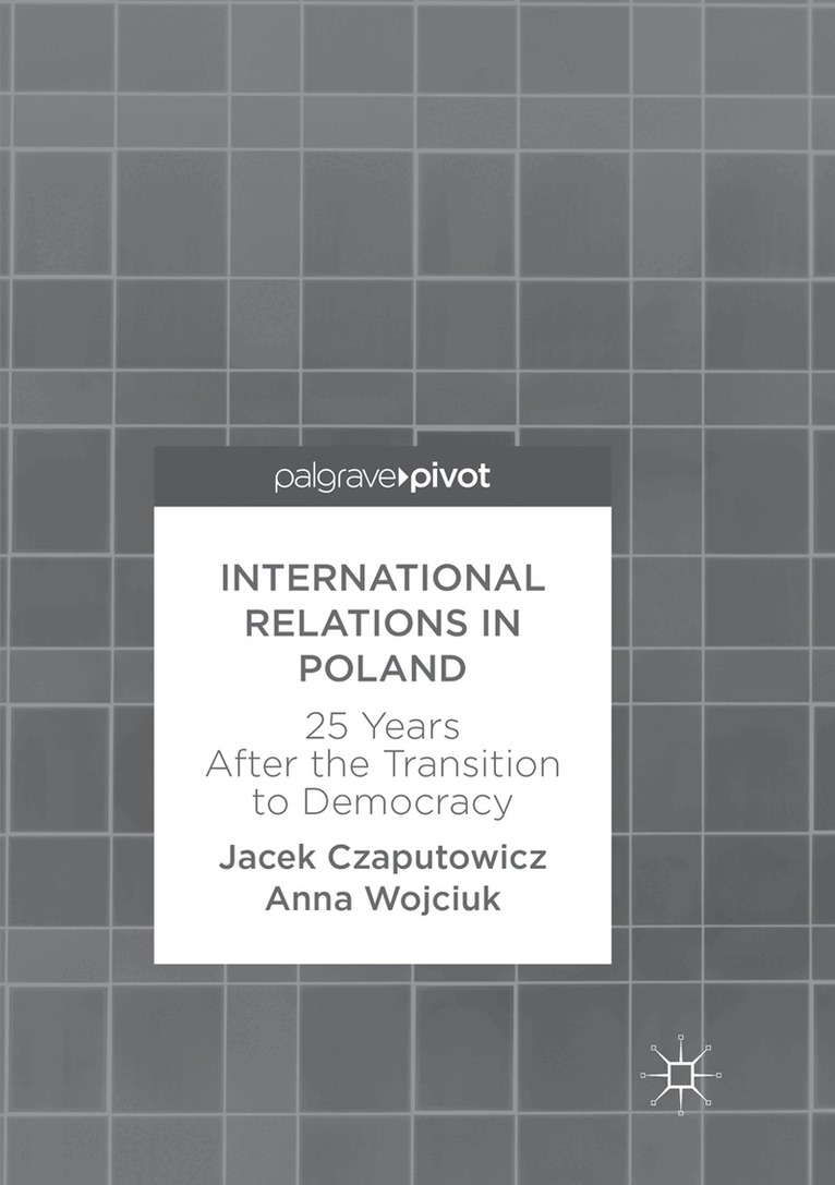 Jacek Czaputowicz, Anna Wojciuk - International Relations in Poland, Häftad. Tillgänglighet: Lägg i varukorg
