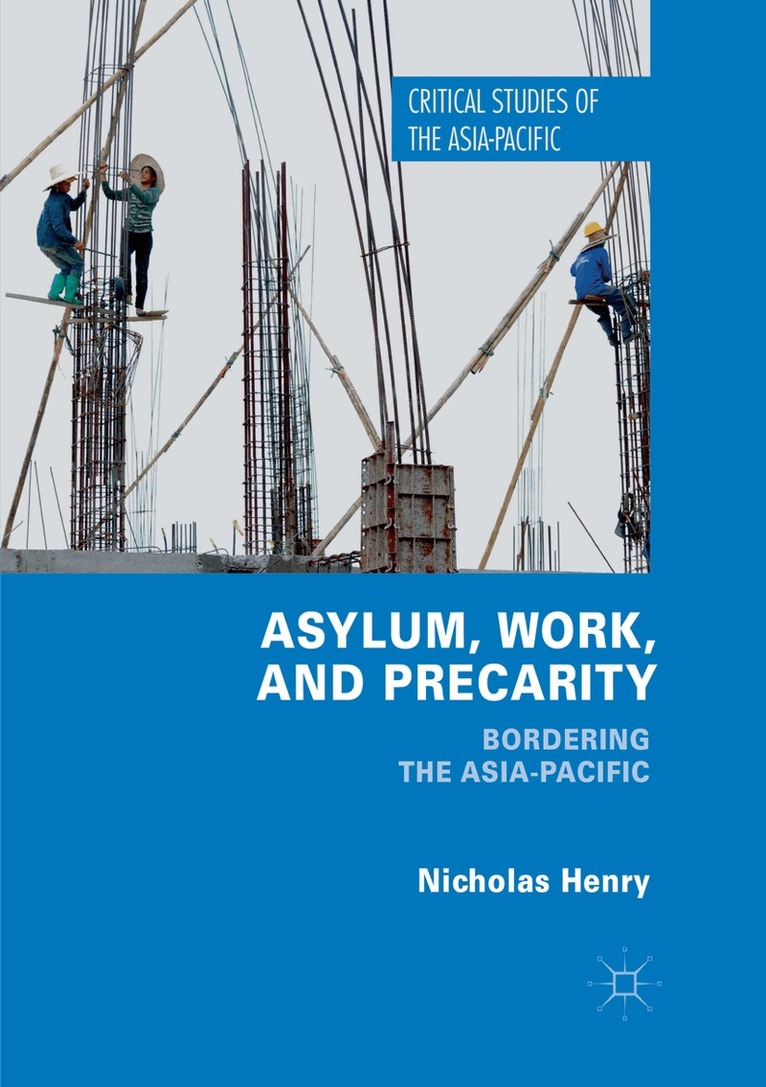Nicholas Henry - Asylum, Work, and Precarity, Häftad