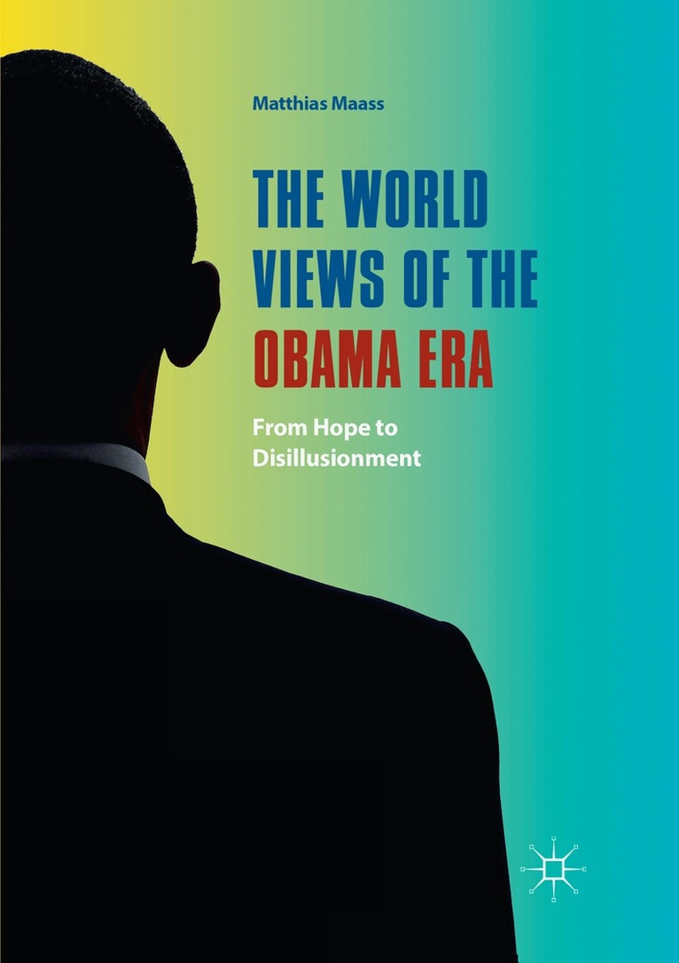 Matthias Maass - World Views of the Obama Era, Häftad. Tillgänglighet: Lägg i varukorg