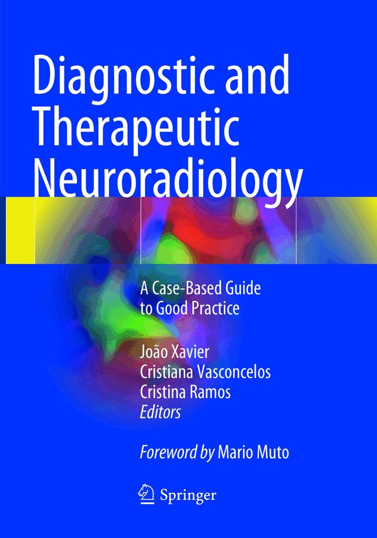 João Xavier, Cristiana Vasconcelos, Cristina Ramos - Diagnostic and Therapeutic Neuroradiology, Häftad