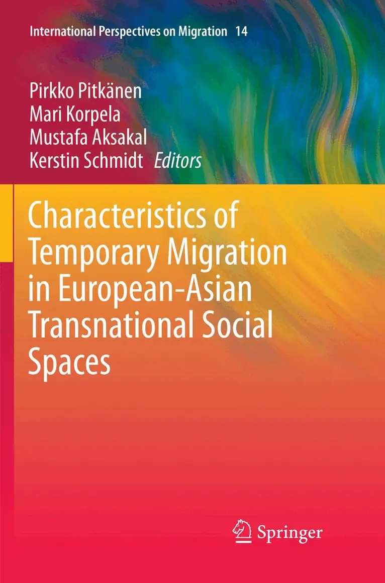 Pirkko Pitkänen, Mari Korpela, Mustafa Aksakal, Kerstin Schmidt - Characteristics of Temporary Migration in European-Asian Transnational Social Spaces, Häftad. Tillgänglighet: Lägg i varukorg