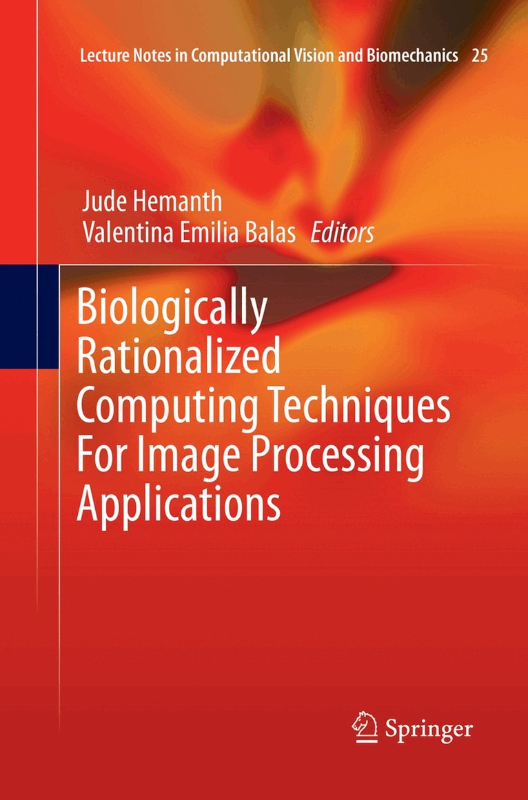 Jude Hemanth, Valentina Emilia Balas - Biologically Rationalized Computing Techniques For Image Processing Applications, Häftad