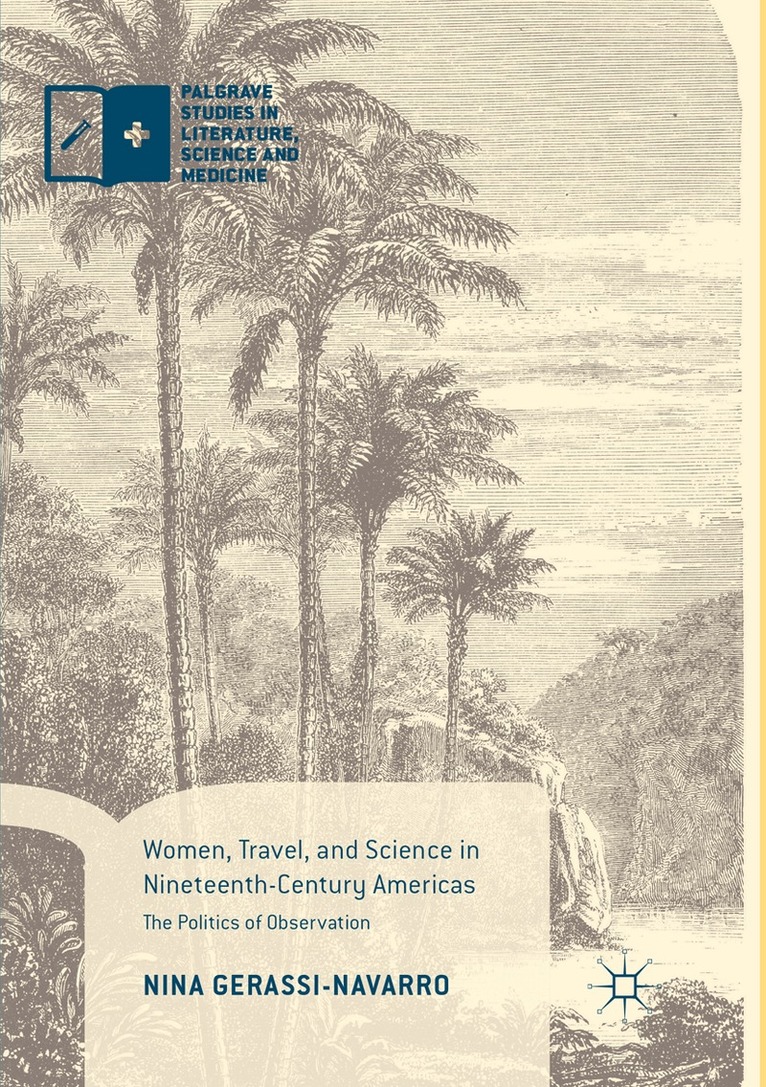 Nina Gerassi-Navarro - Women, Travel, and Science in Nineteenth-Century Americas, Häftad
