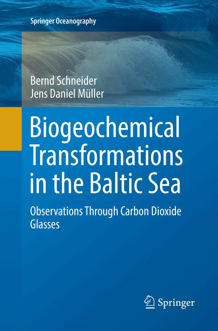 Bernd Schneider, Jens Daniel Müller - Biogeochemical Transformations in the Baltic Sea, Häftad. Tillgänglighet: Lägg i varukorg