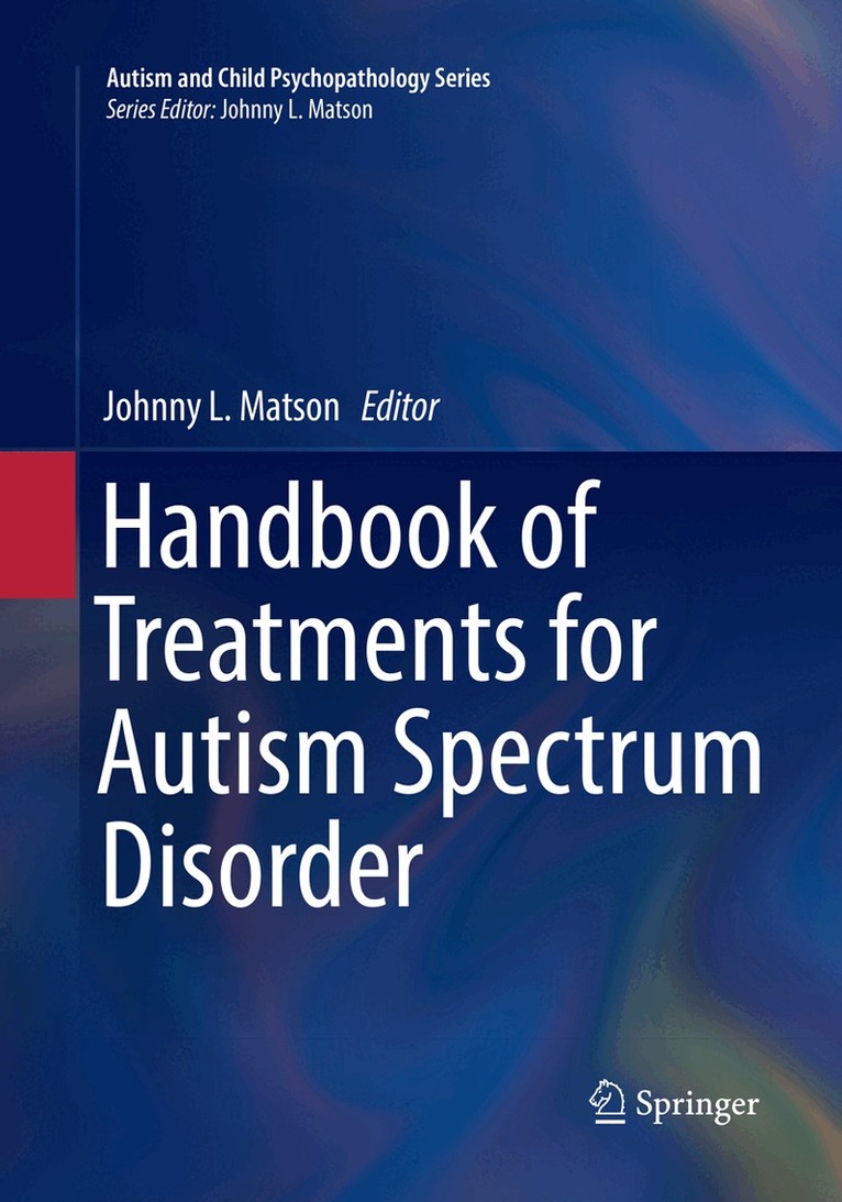 Johnny L. Matson - Handbook of Treatments for Autism Spectrum Disorder, Häftad