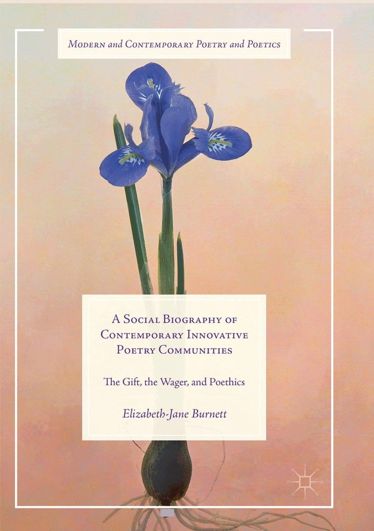 Elizabeth-Jane Burnett - Social Biography of Contemporary Innovative Poetry Communities, Häftad