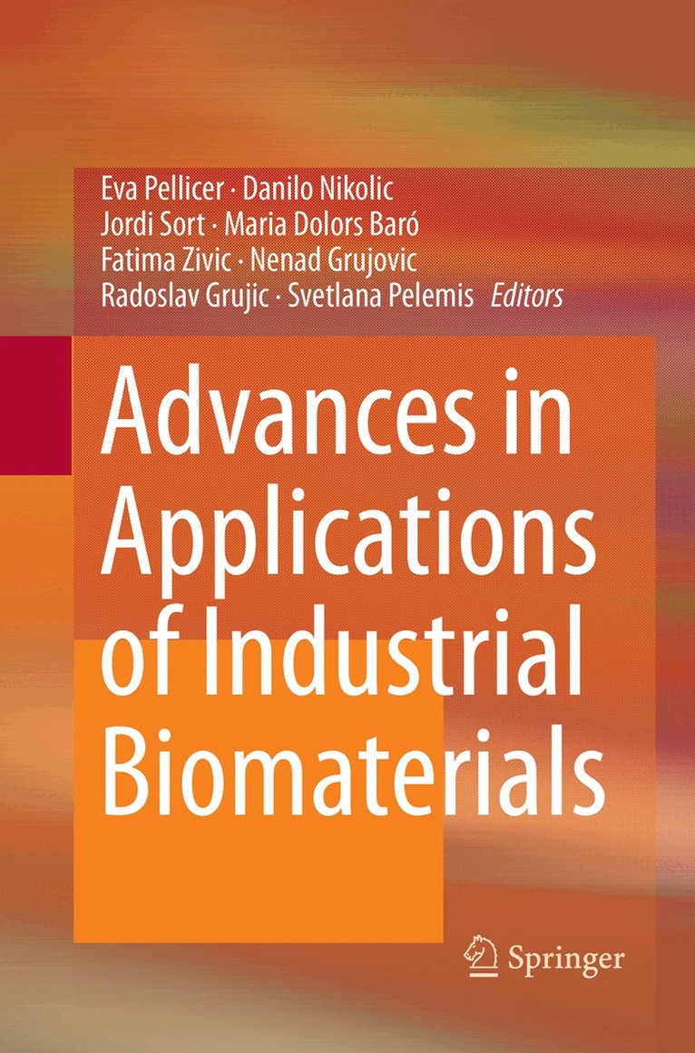 Eva Pellicer, Danilo Nikolic, Jordi Sort, Maria Baró, Fatima Zivic, Nenad Grujovic, Radoslav Grujic, Svetlana Pelemis - Advances in Applications of Industrial Biomaterials, Häftad