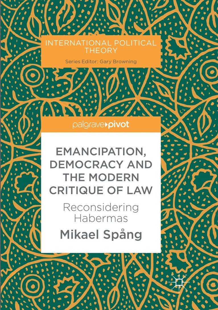 Mikael Spång - Emancipation, Democracy and the Modern Critique of Law, Häftad. Tillgänglighet: Lägg i varukorg