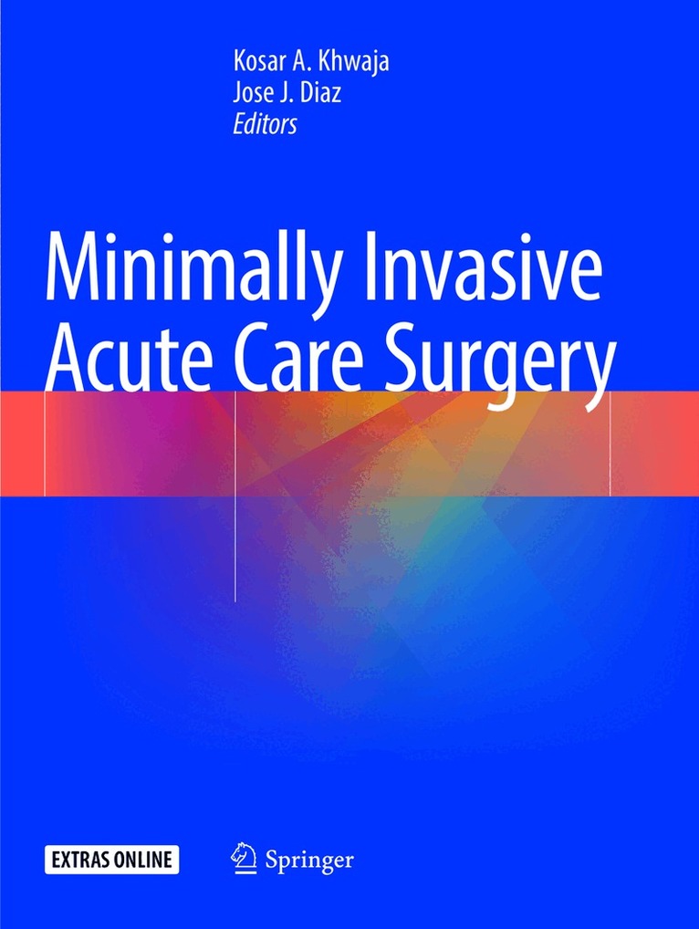 Kosar A. Khwaja, Jose J. Diaz - Minimally Invasive Acute Care Surgery, Häftad. Tillgänglighet: Lägg i varukorg