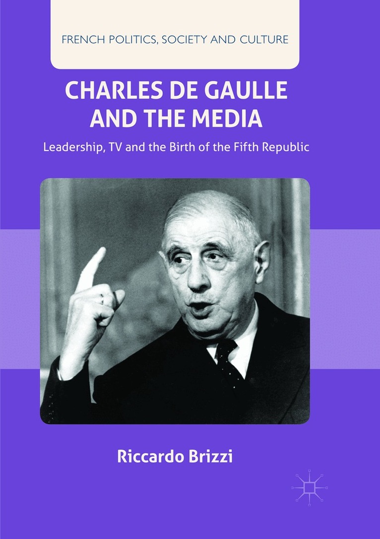 Riccardo Brizzi - Charles De Gaulle and the Media, Häftad