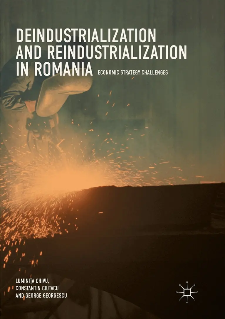 Luminița Chivu, Constantin Ciutacu, George Georgescu - Deindustrialization and Reindustrialization in Romania, Häftad. Tillgänglighet: Lägg i varukorg