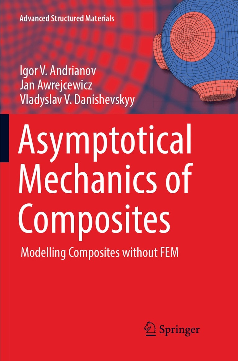 Igor V. Andrianov, Jan Awrejcewicz, Vladyslav V. Danishevskyy - Asymptotical Mechanics of Composites, Häftad