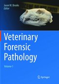 Veterinary Forensic Pathology, Volume 1